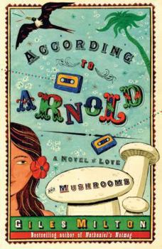 Paperback According to Arnold: A Novel of Love and Mushrooms Book