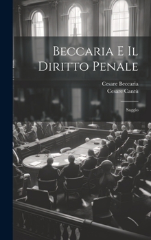 Hardcover Beccaria E Il Diritto Penale: Saggio [Italian] Book