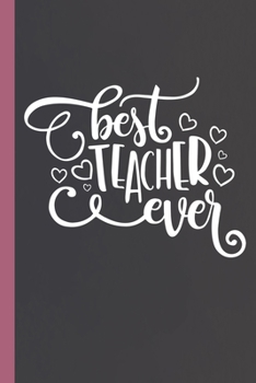 Paperback Best Teacher Ever: Lined Notebook for Awesome Teachers Book