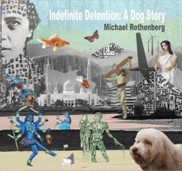 Paperback Indefinite Detention: A Dog Story Book