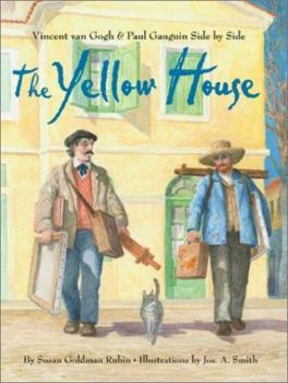 Hardcover The Yellow House: Vincent Van Gogh and Paul Gauguin Side by Side Book