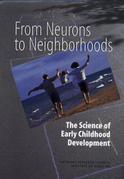 Paperback From Neurons to Neighborhoods: The Science of Early Childhood Development Book