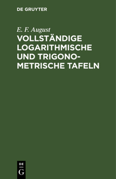 Hardcover Vollständige Logarithmische Und Trigonometrische Tafeln [German] Book