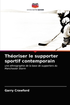 Paperback Théoriser le supporter sportif contemporain [French] Book