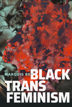 Black Trans Feminism - Book  of the Black Outdoors: Innovations in the Poetics of Study