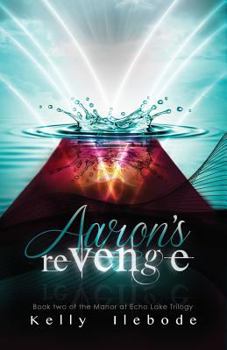 Aaron's Revenge Book Two of the Manor at Echo Lake Trilogy - Book #2 of the Manor at Echo Lake