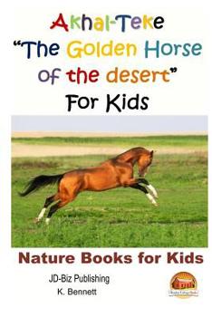 Paperback Akhal-Teke "The Golden Horse of the desert" For Kids Book