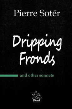 Paperback Dripping Fronds: and other sonnets Book