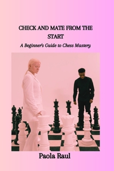 Paperback Check and Mate from the Start: A Beginner's Guide to Chess Mastery Book