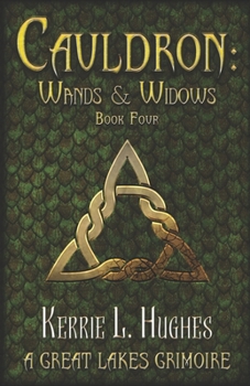 Paperback Cauldron: Wands & Widows: (Great Lakes Grimoire, Book 4) Book