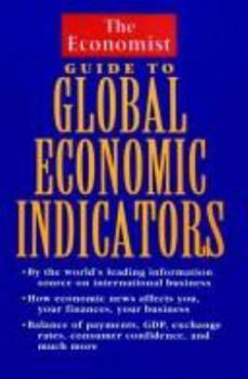 Hardcover The Economist Guide to Global Economic Indicators Book