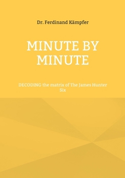 Minute by Minute: DECODING the matrix of The James Hunter Six (German Edition)