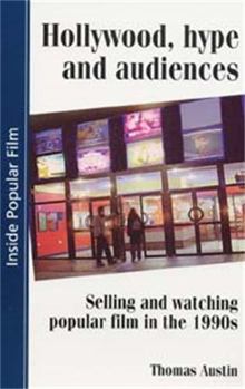 Paperback Hollywood Hype and Audiences: Selling and Watching Book