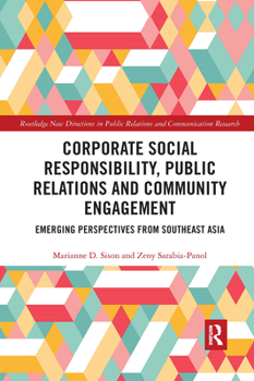 Paperback Corporate Social Responsibility, Public Relations and Community Engagement: Emerging Perspectives from South East Asia Book