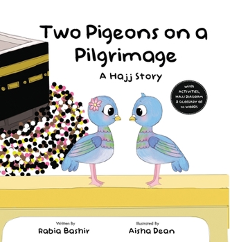 Hardcover Two Pigeons on a Pilgrimage: A Hajj Story Book