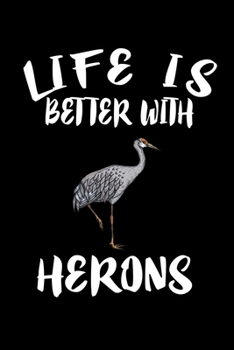 Paperback Life Is Better With Herons: Animal Nature Collection Book