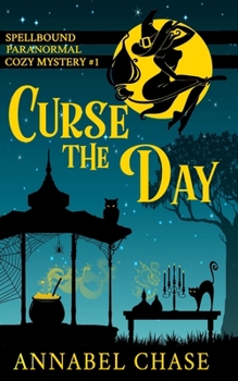 Curse the Day - Book #1 of the Spellbound