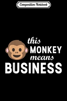 Paperback Composition Notebook: This Monkey Means Business Journal/Notebook Blank Lined Ruled 6x9 100 Pages Book