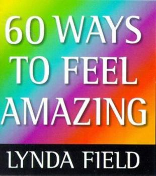 Paperback 60 Ways to Feel Amazing Book