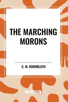 Paperback The Marching Morons Book