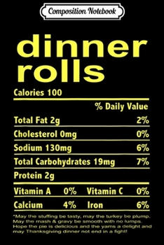 Paperback Composition Notebook: Funny Thanksgiving Dinner Rolls Nutritional Facts Family Journal/Notebook Blank Lined Ruled 6x9 100 Pages Book