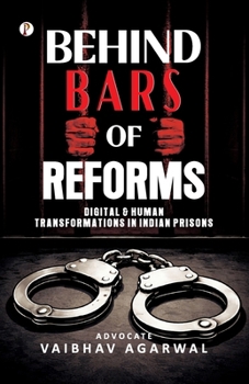 Paperback Behind Bars of Reforms: Digital & Human Transformations in Indian Prisons Book