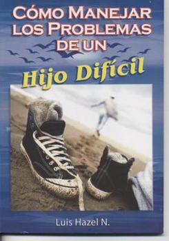 Paperback Como Manejar Los Problemas de Un Hijo Dificil [Spanish] Book