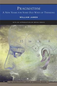 Paperback Pragmatism: A New Name for Some Old Ways of Thinking Book