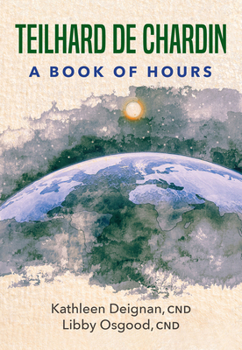 Hardcover Teilhard de Chardin: A Book of Hours Book