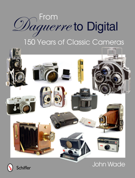 Hardcover From Daguerre to Digital: 150 Years of Classic Cameras Book