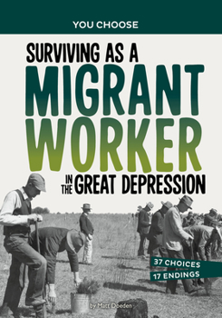 Paperback Surviving as a Migrant Worker in the Great Depression: A History Seeking Adventure Book