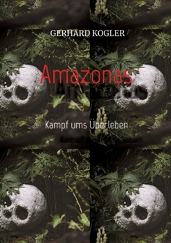 Amazonas: Kampf ums Überleben