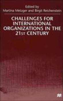 Challenges For International Organizations in the 21st Century: Essays in Honor of Klaus Hüfner