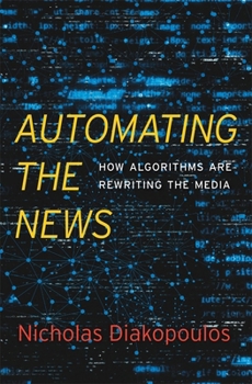 Hardcover Automating the News: How Algorithms Are Rewriting the Media Book