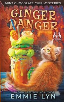 Ginger Danger (Mint Chocolate Chip Mysteries)
