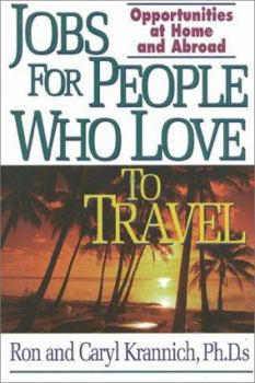 Paperback Jobs for People Who Love to Travel: Opportunities at Home and Abroad, Third Edition Book