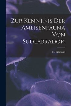 Paperback Zur Kenntnis Der Ameisenfauna Von Südlabrador. Book