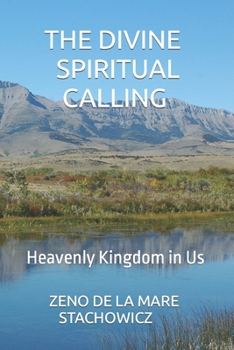 Paperback The Divine Spiritual Calling: Heavenly Kiingdom in Us Book