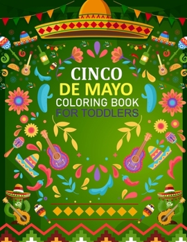 Paperback Cinco De Mayo Coloring Book For Toddlers: Cinco De Mayo Activity Book For Kids Book