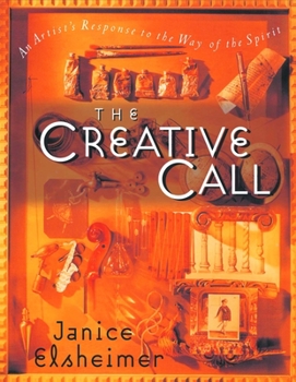 Paperback The Creative Call: An Artist's Response to the Way of the Spirit Book