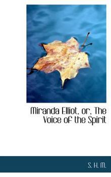 Miranda Elliot, or, the Voice of the Spirit