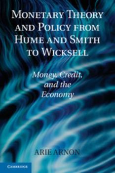 Monetary Theory and Policy from Hume and Smith to Wicksell: Money, Credit, and the Economy - Book  of the Historical Perspectives on Modern Economics
