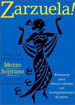 Paperback Zarzuela!: Songs from the Zarzuela for Mezzo Soprano with Piano Accompaniment Book