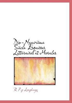 Hardcover Dix-Neuvi Me Si Cle Esquisses Litt Raires Et Morales [French] Book