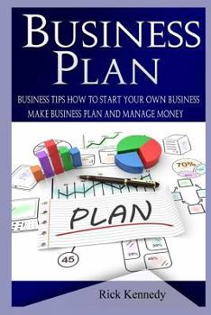 Paperback Business Plan: Business Tips How to Start Your Own Business and to Master Simple Sales Techniques (Business Tools, Business Concepts, Book