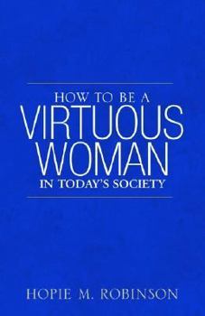 Paperback How to Be a Virtuous Woman in Today's Society Book