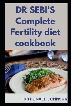 Paperback DR SEBI'S Complete Fertility diet cookbook Book