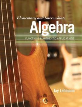Hardcover Elementary and Intermediate Algebra: Functions & Authentic Applications Book