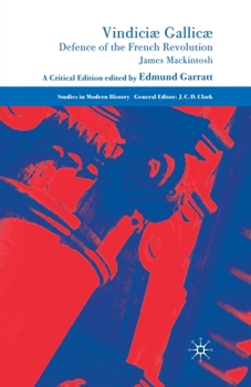 Vindici� Gallic�: Defence of the French Revolution: A Critical Edition