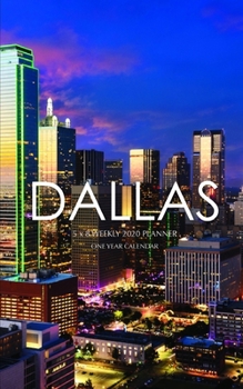 Dallas 5 x 8 Weekly 2020 Planner: One Year Calendar
